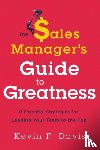 Davis, Kevin F. - The Sales Manager's Guide to Greatness