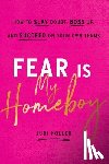 Holler, Judi - Fear Is My Homeboy