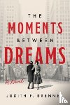 Brenner, Judith F - The Moments Between Dreams
