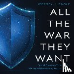 Engle, Jeffrey J - All the War They Want
