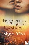 O'Brien, Meghan - Her Best Friend's Sister