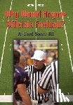 Sasser, Ford - Why Would Anyone Officiate Football?