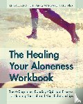 Chopich, Erika J, Paul, Dr Margaret - The Healing Your Aloneness Workbook