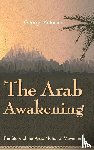 Antonius, Professor George - The Arab Awakening