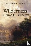 Whelen, Colonel Townsend - Wilderness Hunting and Wildcraft