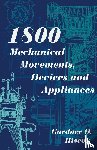 Hiscox, Gardner D - 1800 Mechanical Movements, Devices and Appliances (Dover Science Books) Enlarged 16th Edition