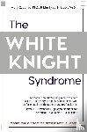Lamia, Mary C, Krieger, Marilyn J - The White Knight Syndrome