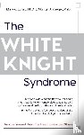 Lamia, Mary C, Krieger, Marilyn J - The White Knight Syndrome
