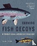 Cottle, James T - Carving Fish Decoys