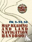 The United States Army - Army Field Manual FM 3-25.26 (U.S. Army Map Reading and Land Navigation Handbook)