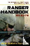 Ranger Training Brigade, U S Army Infantry School, U S Department of Defense - U.S. Army Ranger Handbook SH21-76, Revised FEBRUARY 2011