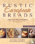 Eckhardt, Linda West, Butts, Diana Collingwood - Rustic European Breads from Your Bread Machine