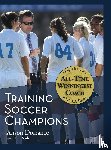 Dorrance, Anson - Training Soccer Champions