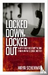 Schenwar, Maya - Locked Down, Locked Out: Why Prison Doesn't Work and How We Can Do Better