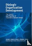 Bushe, Gervase, Marshak, Robert - Dialogic Organization Development: The Theory and Practice of Transformational Change