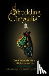  - Shedding the Chrysalis