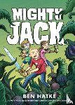 Hatke, Ben - Mighty Jack