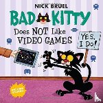 Bruel, Nick - Bad Kitty Does Not Like Video Games