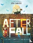 Dan Santat - After the Fall (How Humpty Dumpty Got Back Up Again)