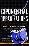 Ismail, Salim, Malone, Michael S., van Geest, Yuri - Exponential Organizations