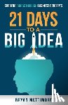 Mattimore, Bryan - 21 Days to a Big Idea!