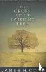 James H. Cone - The Cross and the Lynching Tree