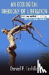 Castillo, Daniel P. - Ecological Theology of Liberation: Salvation and Political Ecology