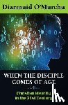 O'Murchu, Diarmuid - When the Disciple Comes of Age: Christian Identity in the Twenty-First Century