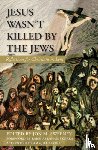 Sweeney, Jon M. - Jesus Wasn't Killed by the Jews: Reflections for Christians in Lent
