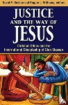 Gushee, David - Justice and the Way of Jesus: Christian Ethics and the Incarnational Discipleship of Glen Stassen