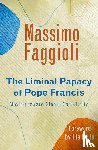 Faggioli, Massimo, Delio, Ilia - LIMINAL PAPACY OF POPE FRANCIS