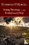 O'Murchu, Diarmuid - Doing Theology in an Evolutionary Way