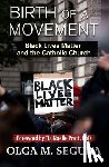 Segura, Olga M. - Birth of a Movement