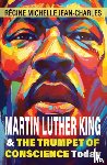 Regine Michelle, Jean-Charles - Martin Luther King and The Trumpet of Conscience Today