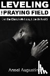 Augustine, Ansel - Leveling the Praying Field