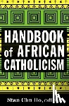 Ilo, Stan Chu - Handbook of African Catholicism