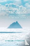 Consiglio Osb, Cyprian - Rediscovering the Divine: New Ways to Understand, Experience, and Express God