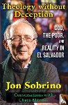 Sobrino, Jon - Theology without Deception
