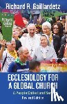 Gaillardetz, Richard - Ecclesiology for a Global Church: A People Called and Sent - Revised Edition