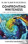 Boswell, W.Benjamin - Confronting Whiteness