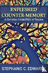 Edwards, Stephanie C. - Enfleshed Counter-Memory: A Christian Social Ethic of Trauma