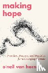 Van Horn, O'neil - Making Hope