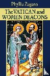 Zagano, Phyllis - The Vatican and Women Deacons