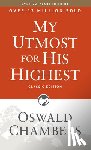Chambers, Oswald - My Utmost for His Highest: Classic Language Paperback (a Daily Devotional with 366 Bible-Based Readings)