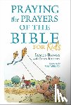 Banks, James - Praying the Prayers of the Bible for Kids