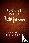 Our Daily Bread - Great Is Thy Faithfulness