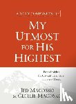 Macosko, Dr. Jed, Macosko, Dr. Cecilie - A Daily Companion to My Utmost for His Highest