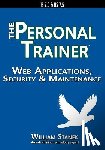 Stanek, William - Web Applications, Security & Maintenance: The Personal Trainer for IIS 7.0 & IIS 7.5