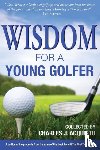 Acquisto, Charles J. - Wisdom for a Young Golfer