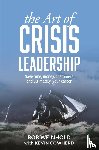 Weinhold, Rob, Cowherd, Kevin - The Art of Crisis Leadership